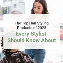 The Top Hair Styling Products of 2023 Every Stylist Should Know About