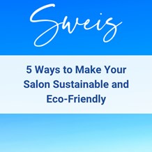 5 Ways to Make Your Salon Sustainable and Eco-Friendly
